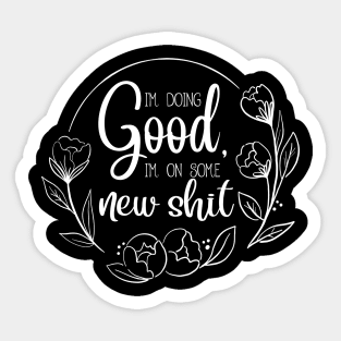 Vintage I'm Doing Good Funny Gift Sticker